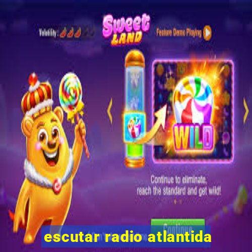 escutar radio atlantida